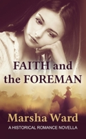 Faith and the Foreman: A Historical Romance Novella 1947306200 Book Cover