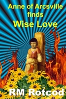 Anne of Arcsville finds Wise Love B0FF2K9QCN Book Cover