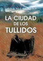 La Ciudad De Los Tullidos 1617641294 Book Cover