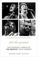 Still the Greatest: The Essential Songs of The Beatles' Solo Careers 1589799550 Book Cover