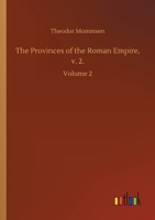 The Provinces of the Roman Empire from Caesar to Diocletian, Vol 2 1410211681 Book Cover