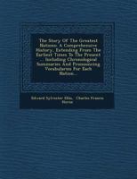 The Story of the Greatest Nations: A Comprehensive History, Extending From the Earliest Times to the Present ... Including Chronological Summaries and ... Events, Told in a Series of Brief Sketc 1277701393 Book Cover