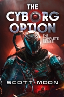 The Cyborg Option: The Full Series B0GKF9MMW2 Book Cover