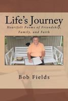 Life's Journey: Heartfelt Poems of Friendship, Family, and Faith 1466456663 Book Cover