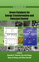 Green Catalysts for Energy Transformation and Emission Control 0841230145 Book Cover