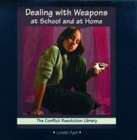 Dealing with Weapons at School and at Home 0823969320 Book Cover