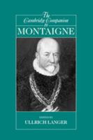 The Cambridge Companion to Montaigne 052152556X Book Cover