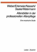 Altersbilder in der professionellen Altenpflege: Eine empirische Studie 3810018023 Book Cover