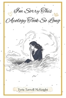 Im Sorry This Apology Took So Long B0CL34DXTC Book Cover