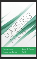 Logistics Flow: Understanding Distribution Rhythm B086GD6N91 Book Cover