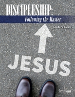 Discipleship: Following the Master: Leader's Guide 1938777123 Book Cover