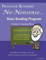 Professor Bloomer's No-Nonsense Basic Reading Program: Student's Learning Book 0984029591 Book Cover