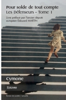 Pour solde de tout compte – Les Défenseurs – Tome 1 Livre préfacé par l’ancien député européen, Édouard MARTIN (French Edition) 2414471700 Book Cover