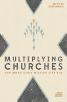 Multiplying Churches: Exploring God’s Mission Strategy 1781913242 Book Cover