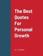 The Best Quotes For Personal Growth 1365364372 Book Cover
