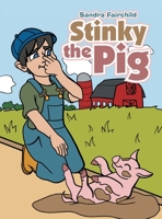 Stinky the Pig 1665531762 Book Cover
