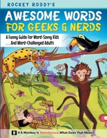 Awesome Words for Geeks & Nerds: A Funny Guide for Word-Savvy Kids... and Word-Challenged Adults 092945801X Book Cover