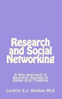 Research and Social Networking: A New Approach to Research through an Online Oral Tradition 1453677356 Book Cover