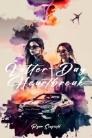 Latter-Day Heartbreak: Distance doesn't break hearts, love does B0CGWS27XM Book Cover