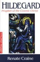 Hildegard: Prophet of the Cosmic Christ (Crossroad Spiritual Legacy Series) 0824525108 Book Cover