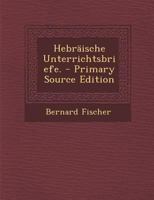 Hebraische Unterrichtsbriefe. - Primary Source Edition 1295477106 Book Cover