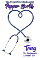 Tony: Dr. Richards' Littles® 10 (Dr. Richards' Littles® - Discrete Cover) B0DQQBK6T8 Book Cover