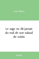 Le sage ne dit jamais du mal de son salaud de voisin (French Edition) 2414398302 Book Cover