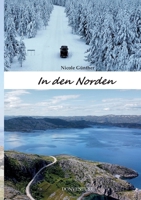 In den Norden: Dein Reisebuch nach Skandinavien (German Edition) 3695130466 Book Cover