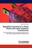 Repetitive Control of a three Phase UPS with Isolation Transformer 3846539082 Book Cover
