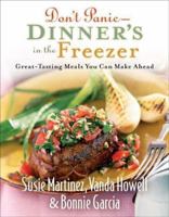 Dont Panic - Dinners in the Freezer: Great-Tasting Meals You Can Make Ahead 0800730550 Book Cover