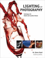 Lighting for Photography: Techniques for Studio and Location Shoots 1584282266 Book Cover