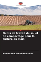 Outils de travail du sol et de compactage pour la culture du maïs (French Edition) 6207984471 Book Cover