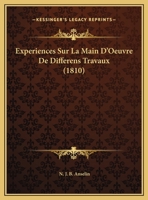 Experiences Sur La Main D'Oeuvre De Differens Travaux (1810) 1160091870 Book Cover