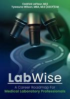 LabWise: A Career Roadmap For Medical Laboratory Professionals B0FS2B39Q5 Book Cover