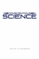 Conscientious Science 1491820519 Book Cover