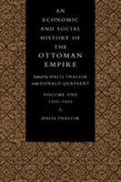 An Economic and Social History of the Ottoman Empire (Economic & Social History of the Ottoman Empire) 0521574560 Book Cover