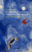 CUANDO LAS LLUVIAS TENGAN OTRO COLOR: Antología poética 1993-2012 (Spanish Edition) B084WQ2BK6 Book Cover