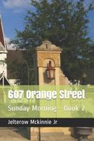 607 Orange Street: Sunday Morning - Book 2 1520927282 Book Cover