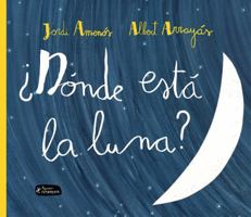 ¿Dónde está la luna? 841551834X Book Cover