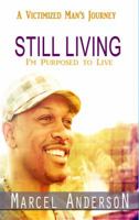 Still Living: A Victimized Man's Journey 0989974278 Book Cover