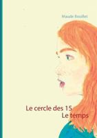 Le cercle des 15: Le temps 2322156701 Book Cover