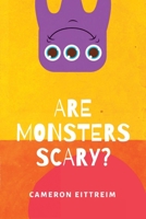 Are Monsters Scary? 138776022X Book Cover