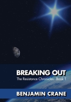 Breaking Out: The Resistance Chronicles - Book 1 1739472284 Book Cover