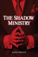 The Shadow Ministry 1986674681 Book Cover