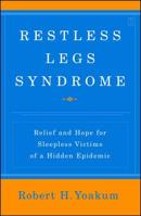 Restless Legs Syndrome: Relief and Hope for Sleepless Victims of a Hidden Epidemic 0743280687 Book Cover