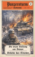 PANZERSTURM - Die letzte Stellung am Dnjepr: Brücke bei Kirowo (German Edition) B0GV3KJHBD Book Cover