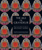 The Age of Grandeur: The Complete Guide to 19th-Century Jewellery 1788841891 Book Cover