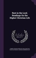 Rest In The Lord: Readings On The Higher Christian Life 1166285391 Book Cover