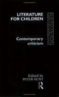 Literature for Children: Contemporary Criticism 0415068274 Book Cover