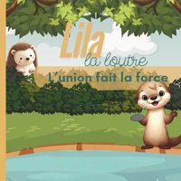 Lila, la loutre: L'union fait la force (French Edition) B0DTB36D3N Book Cover
